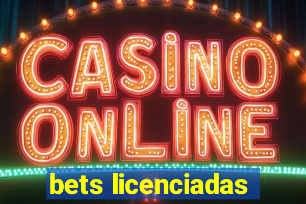 bets licenciadas